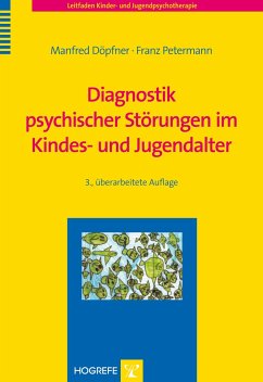 Diagnostik psychischer Störungen im Kindes- und Jugendalter - Döpfner, Manfred;Petermann, Franz