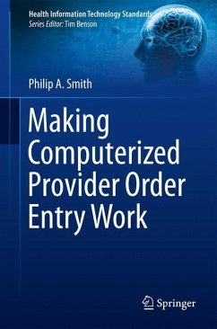 Making Computerized Provider Order Entry Work - Smith, Philip