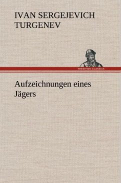 Aufzeichnungen eines Jägers - Turgenjew, Iwan S.