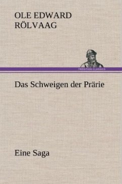 Das Schweigen der Prärie - Rölvaag, Ole Edward