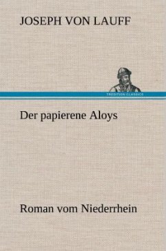 Der papierene Aloys - Lauff, Joseph von