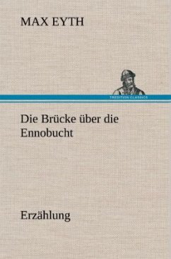 Die Brücke über die Ennobucht - Eyth, Max