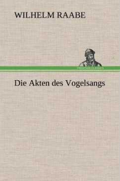 Die Akten des Vogelsangs - Raabe, Wilhelm