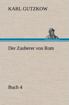 Der Zauberer von Rom, Buch 4 - Gutzkow, Karl