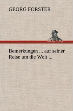 Bemerkungen ... auf seiner Reise um die Welt ... - Forster, Georg