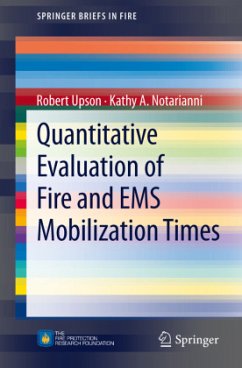 Quantitative Evaluation of Fire and EMS Mobilization Times - Upson, Robert;Notarianni, Kathy A.