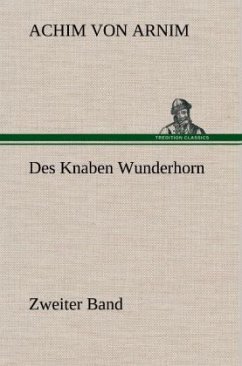 Des Knaben Wunderhorn / Zweiter Band - Arnim, Achim von
