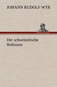 Der schweizerische Robinson - Wyss, Johann Rudolf