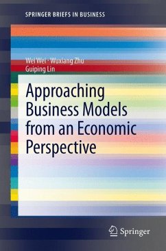 Approaching Business Models from an Economic Perspective - Wei, Wei;Zhu, Wuxiang;Lin, Guiping