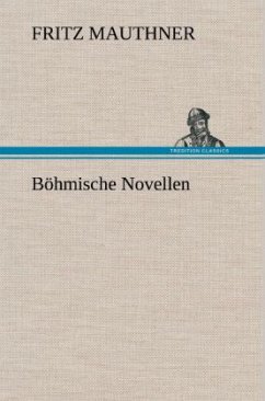 Böhmische Novellen - Mauthner, Fritz
