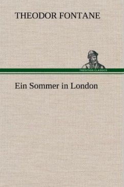 Ein Sommer in London - Fontane, Theodor