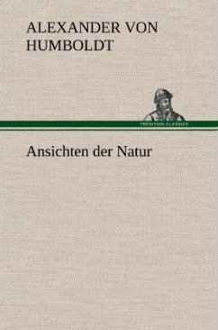 Ansichten der Natur - Humboldt, Alexander von