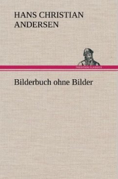 Bilderbuch ohne Bilder - Andersen, Hans Christian