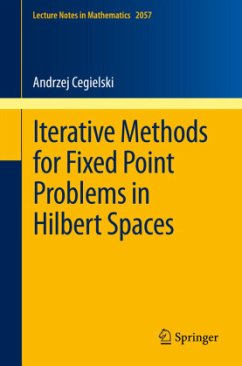 Iterative Methods for Fixed Point Problems in Hilbert Spaces - Cegielski, Andrzej