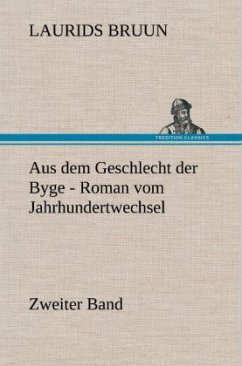 Aus dem Geschlecht der Byge - Zweiter Band - Bruun, Laurids