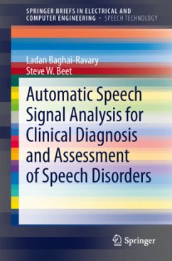 Automatic Speech Signal Analysis for Clinical Diagnosis and Assessment of Speech Disorders - Baghai-Ravary, Ladan;Beet, Steve W.