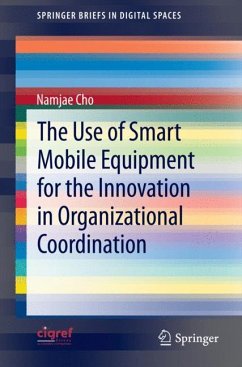 The Use of Smart Mobile Equipment for the Innovation in Organizational Coordination - Cho, Namjae