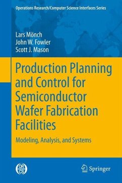 Production Planning and Control for Semiconductor Wafer Fabrication Facilities - Mönch, Lars;Fowler, John W.;Mason, Scott J.