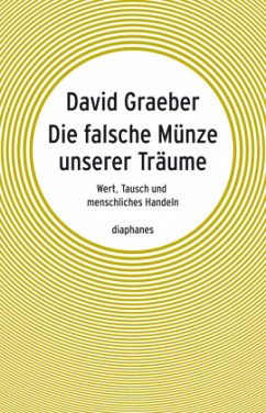 Die falsche Münze unserer Träume - Graeber, David