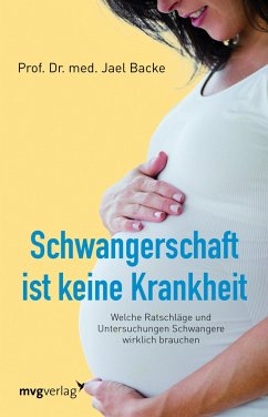 Schwangerschaft ist keine Krankheit - Backe, Jael