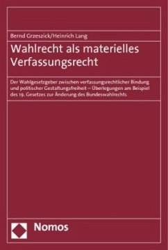 Wahlrecht als materielles Verfassungsrecht - Grzeszick, Bernd;Lang, Heinrich
