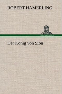 Der König von Sion - Hamerling, Robert