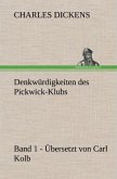 Denkwürdigkeiten des Pickwick-Klubs. Band 1. Übersetzt von Carl Kolb.