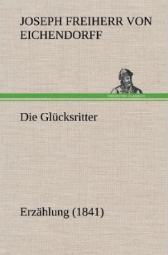 Die Glücksritter - Eichendorff, Joseph von