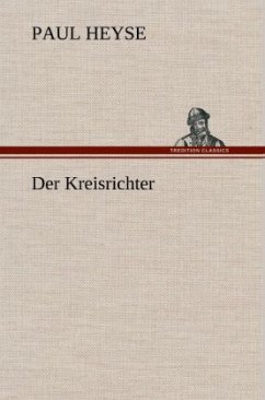 Der Kreisrichter - Heyse, Paul