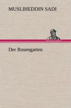 Der Rosengarten - Saadi von Schiras