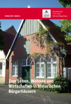 Cover Zum Leben, Wohnen und Wirtschaften in historischen Bürgerhäusern