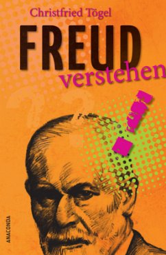 Freud verstehen - Tögel, Christfried