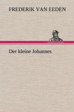 Der kleine Johannes - Eeden, Frederik van