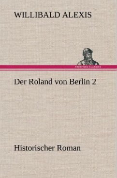 Der Roland von Berlin 2 - Alexis, Willibald