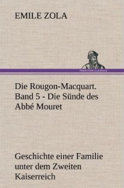Die Rougon-Macquart. Band 5 - Die Sünde des Abbé Mouret - Zola, Émile