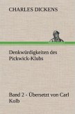 Denkwürdigkeiten des Pickwick-Klubs. Band 2. Übersetzt von Carl Kolb.