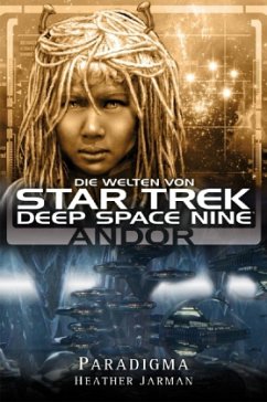 Die Welten von Star Trek, Deep Space Nine, Andor - Paradigma - Jarman, Heather