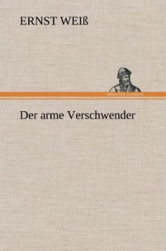 Der arme Verschwender - Weiß, Ernst