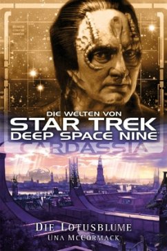 Die Welten von Star Trek, Deep Space Nine, Cardassia - Die Lotusblume - McCormack, Una