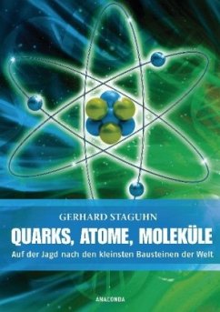 Quarks, Atome, Moleküle - Staguhn, Gerhard