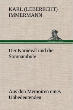 Der Karneval und die Somnambule - Immermann, Karl Leberecht