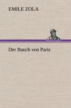 Der Bauch von Paris - Zola, Émile