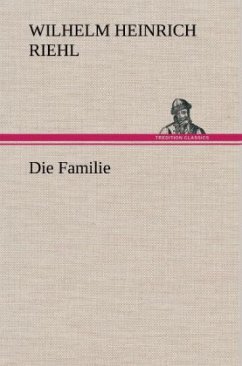Die Familie - Riehl, Wilhelm H.