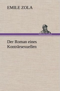 Der Roman eines Konträrsexuellen - Zola, Émile