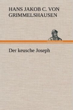 Der keusche Joseph - Grimmelshausen, Hans Jakob Christoph von