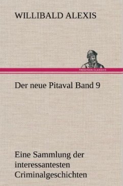 Der neue Pitaval Band 9 - Alexis, Willibald