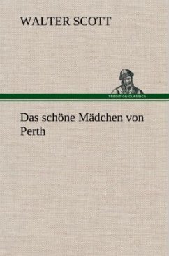 Das schöne Mädchen von Perth - Scott, Walter