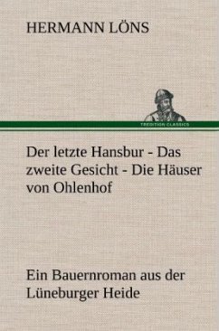 Der letzte Hansbur - Das zweite Gesicht - Die Häuser von Ohlenhof - Löns, Hermann