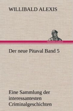 Der neue Pitaval Band 5 - Alexis, Willibald