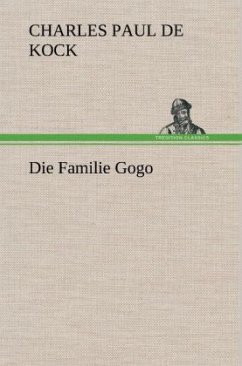 Die Familie Gogo - Kock, Charles Paul de